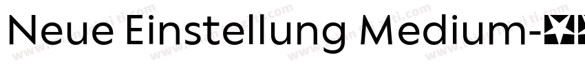 Neue Einstellung Medium字体转换